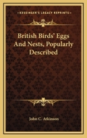 British Birds' Eggs And Nests: Popularly Described 1163259063 Book Cover