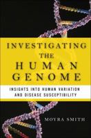 Investigating the Human Genome: Insights Into Human Variation and Disease Susceptibility 0132168146 Book Cover
