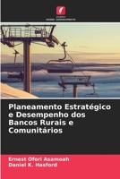 Planeamento Estratégico e Desempenho dos Bancos Rurais e Comunitários 6205362201 Book Cover