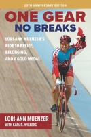 ONE GEAR, NO BREAKS: Lori-Ann Muenzer’s Ride to Belief, Belonging, and a Gold Medal 0981113915 Book Cover
