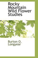 Rocky Mountain Wild Flower Studies 1018947426 Book Cover