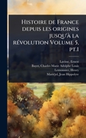 Histoire de France depuis les origines jusqu'Ã la rÃ(c)volution Volume 5, pt.1 (French Edition) 1024475263 Book Cover