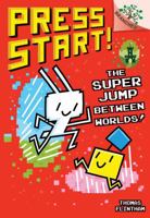 The Super Jump Between Worlds!: A Branches Book (Press Start! #17) 1546183574 Book Cover