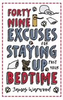 49 Excuses for Staying Up Past Your Bedtime 1915646219 Book Cover