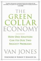 The Green Collar Economy: How One Solution Can Fix Our Two Biggest Problems 0061650757 Book Cover