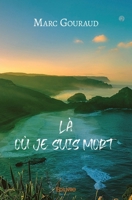 Là où je suis mort (French Edition) 2414546522 Book Cover