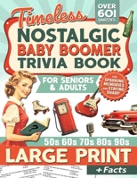 Nostalgic Baby Boomer Trivia Book: Large Print Trivia Quiz Book for Adults & Seniors For Memory Lane and Mental Gain (Pop Culture, Movies, Politics & History, TV, Sports) B0FTRZCMHH Book Cover