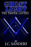 Ghost Light: The Tween Layers 1532809360 Book Cover