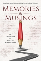 Memories & Musings: An Anthology By Vintage Minnesotans 1647047188 Book Cover
