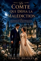 Le Comte qui défia la malédiction: Une romance de l'époque Régence entre secrets de famille, trahison et rédemption (Les seigneurs célibataires de Hartwell) (French Edition) B0H7ZYN79W Book Cover