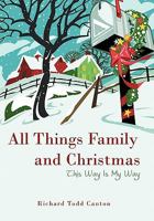 All Things Family and Christmas: This Way Is My Way 1450288022 Book Cover