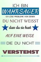 Ich bin WAHRSAGER Ich löse Probleme von denen du nicht weißt dass du sie hast - Auf eine Weise die du nicht verstehst: Notizbuch | Journal | Tagebuch | Linierte Seite 172668640X Book Cover