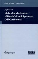 Molecular Mechanisms of Basal Cell and Squamous Cell Carcinomas 0387260463 Book Cover
