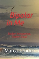 Bipolar in Me: Stolen Innocence, Stolen Soul B08LNLCRH1 Book Cover