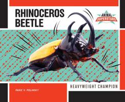 Rhinoceros Beetle: Heavyweight Champion 1680781502 Book Cover