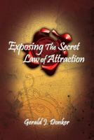 Exposing the Secret Law of Attraction 1409236145 Book Cover