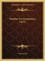 Dosithei Ars Grammatica (1871) 116540821X Book Cover