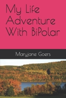 My Life Adventure With BiPolar By Maryjane Goers B08KH3T46L Book Cover