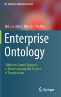 Enterprise Ontology: A Human-Centric Approach to Understanding the Essence of Organisation (The Enterprise Engineering Series) 3030388565 Book Cover