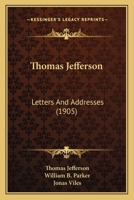 Letters and Addresses of Thomas Jefferson 101642759X Book Cover