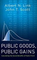 Public Goods, Public Gains: Calculating the Social Benefits of Public R&d 0199729689 Book Cover