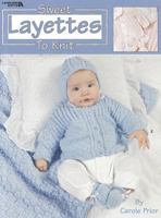 Sweet Layettes To Knit (Leisure Arts #3145) 1609002407 Book Cover