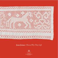 Joan Jonas - I Know Why They Left 8875707839 Book Cover