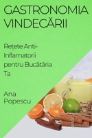 Gastronomia Vindecării: Rețete Anti-Inflamatorii pentru Bucătăria Ta 1835508324 Book Cover