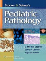 Stocker and Dehner's Pediatric Pathology 0781766699 Book Cover