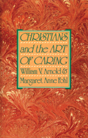 Christians and the Art of Caring 0664240739 Book Cover