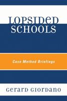 Lopsided Schools: Case Method Briefings 1607097869 Book Cover