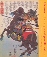 Heroes of the Grand Pacification: Kuniyoshi's Taiheiki Eiyu Den 907482269X Book Cover