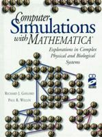 Computer Simulations with Mathematica (R): Explorations in Complex Physical and Biological Systems 0387942742 Book Cover