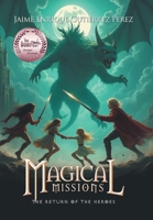 Magical Missions: The Return of the Heroes B0F48X9P16 Book Cover