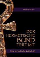 Der hermetische Bund teilt mit: Hermetische Zeitschrift Nr. 5/2014 373579064X Book Cover