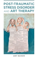 Post-Traumatic Stress Disorder and Art Therapy 1787752046 Book Cover