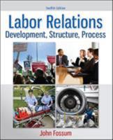 Labor Relations: Development, Structure, Processes 0072483490 Book Cover