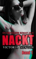 Nackt: Ein erotischer Roman ab 18 Band 1 B0BZF4Z645 Book Cover