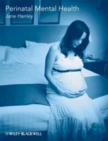 Perinatal Mental Health: A Guide for Health Professionals and Users: A Guide for Professionals and Users 0470510684 Book Cover