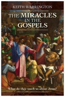 Miracles in the Gospels: What Do They Teach Us about Jesus? 0281064571 Book Cover