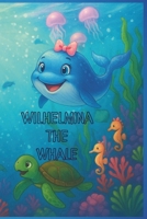 Wilhelmina the Whale: The Alphabet Bible Stories - Book 2 B0FFBJ2XK9 Book Cover