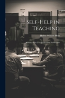 Self-help in Teaching; a Study of the Teacher-learner Partnership 1021791253 Book Cover