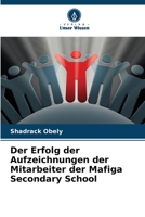 Der Erfolg der Aufzeichnungen der Mitarbeiter der Mafiga Secondary School 6205748274 Book Cover