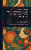 Selections From Aunt Sammy's Radio Recipes and USDA Favorites 1023444496 Book Cover