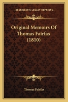 Original Memoirs Of Thomas Fairfax 1104654695 Book Cover