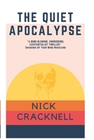 The Quiet Apocalypse 1984360426 Book Cover