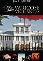 The Varicose Vigilantes (Large Print Edition) 0980050154 Book Cover