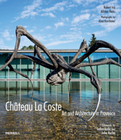 Ch?teau la Coste : Art and Architecture in Provence 1858946816 Book Cover