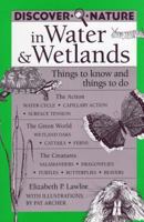 Discover Nature in Water & Wetlands: Things to Know and Things to Do (Discover Nature Series) 0811727319 Book Cover