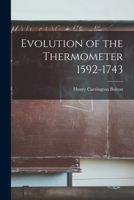 Evolution of the Thermometer 1592-1743 1017931224 Book Cover